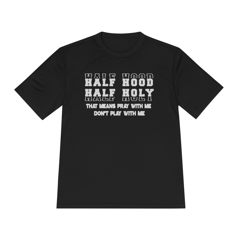 Half Hood Half Holy Graphic Tee — "That Means Pray With Me, Don't Play With Me"