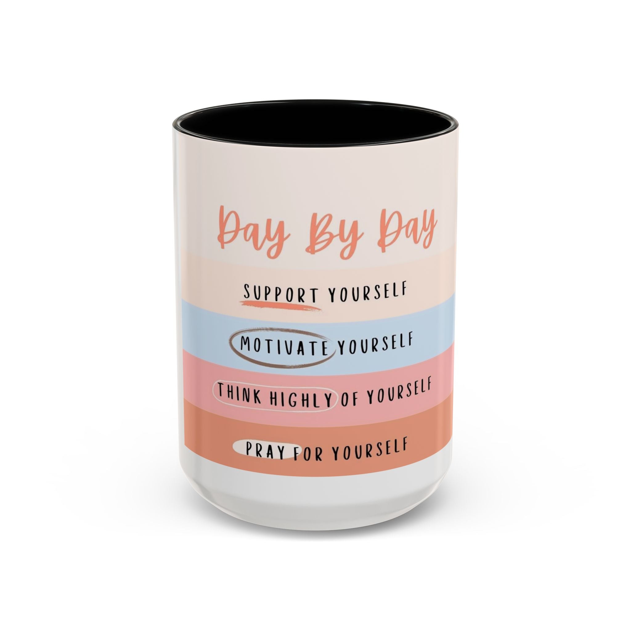 Day By Day Inspirational Coffee Mug — 'Support, Motivate, Think Highly, Pray'