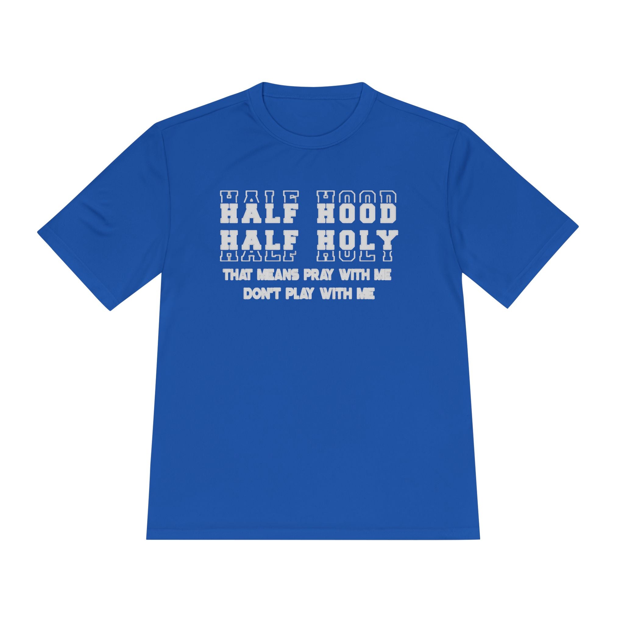 Half Hood Half Holy Graphic Tee — "That Means Pray With Me, Don't Play With Me"