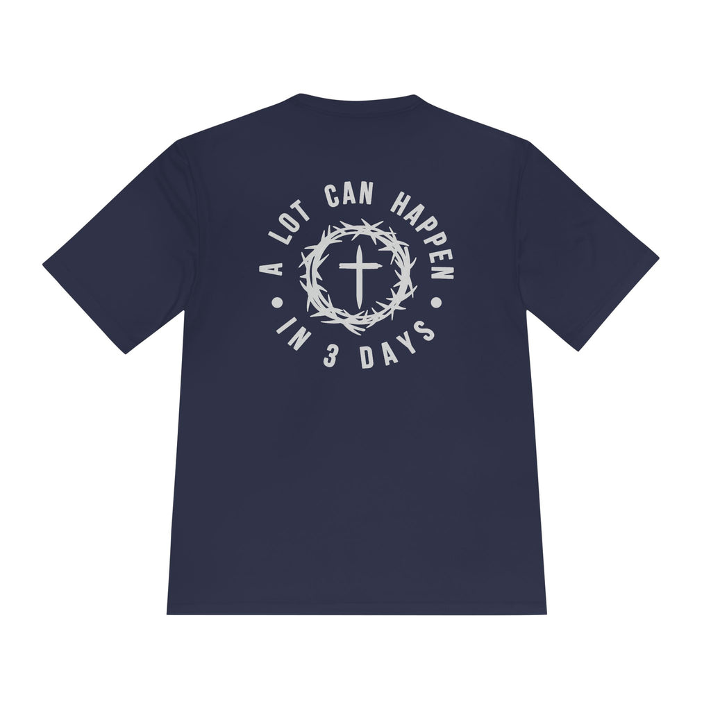 Christian Easter Tee — "A Lot Can Happen in 3 Days" Moisture-Wicking Shirt