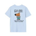 Funny Cartoon Dog T-Shirt — “It’s a Joke, Not a Dick” Casual Graphic Tee